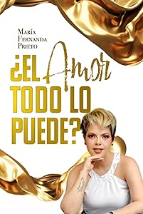¿EL AMOR TODO LO PUEDE? (Spanish Edition) by Mar&iacute;a Fernanda Prieto