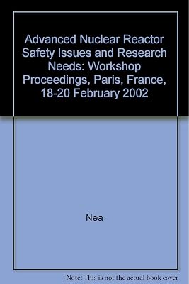 Advanced Nuclear Reactor Safety Issues and Research Needs: Workshop Proceedings, Paris, France, 18-20 February 2002