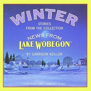 Winter: Stories from the Collection News from Lake Wobegon by Garrison Keillor