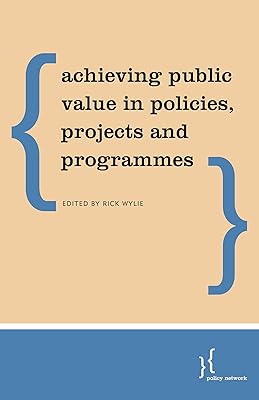 Public Value Management: Institutional Design and Decision for the Common Good