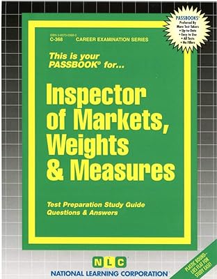 Inspector of Markets, Weights & Measures(Passbooks) (Career Examination Series)