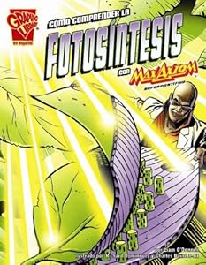 C&oacute;mo comprender la fotos&iacute;ntesis con Max Axiom, supercient&iacute;fico