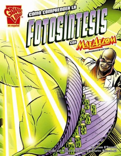 C&oacute;mo comprender la fotos&iacute;ntesis con Max Axiom, supercient&iacute;fico by Liam O'Donnell