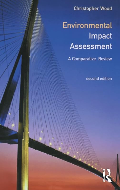 Environmental Impact Assessment: A Comparative Review by Chris Wood