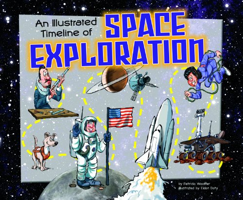 An Illustrated Timeline of Space Exploration by Patricia Wooster