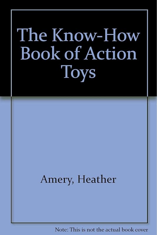 The Know-How Book of Action Toys by Heather Amery