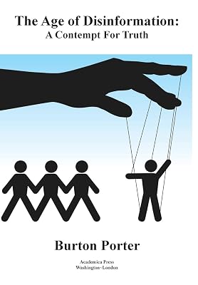 The Age of Disinformation: A Contempt For Truth