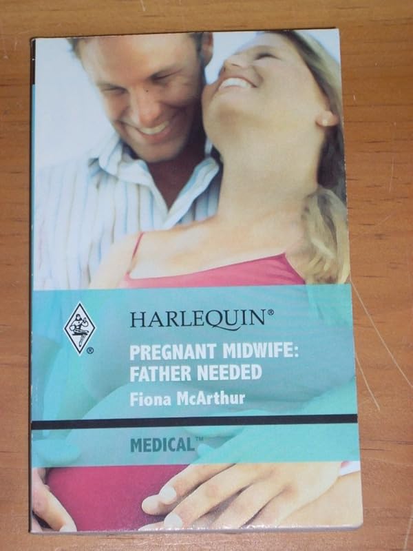 Pregnant Midwife Father Needed by Fiona McArthur