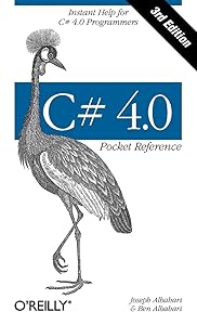C# 4.0 Pocket Reference: Instant Help for C# 4.0 Programmers by Joseph Albahari