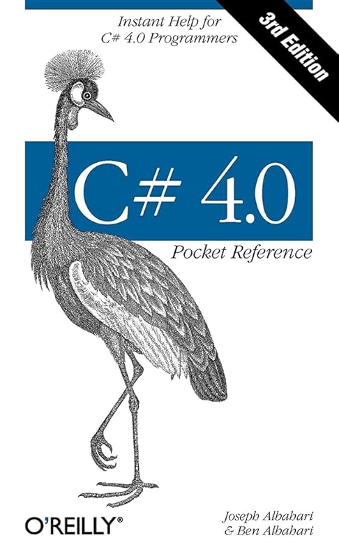 C# 4.0 Pocket Reference: Instant Help for C# 4.0 Programmers by Joseph Albahari