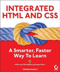 Integrated HTML and CSS: A Smarter, Faster Way to Learn by Virginia DeBolt