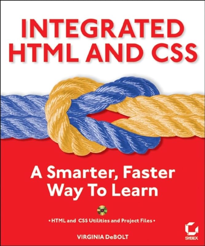 Integrated HTML and CSS: A Smarter, Faster Way to Learn by Virginia DeBolt