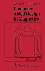 Computer-Aided Design in Magnetics by Peter P. Lowther, D. A.; Silvester