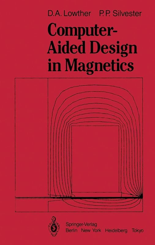 Computer-Aided Design in Magnetics by Peter P. Lowther, D. A.; Silvester