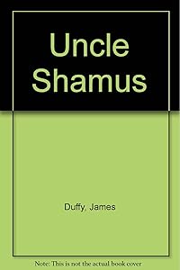 Uncle Shamus by Duffy