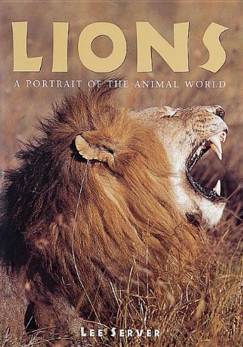 Lions: A Portrait of the Animal World by Lee Server