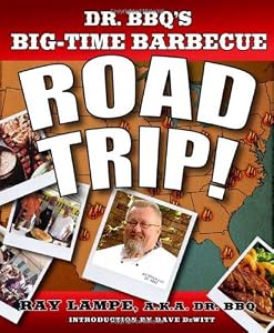 Dr. BBQ's Big-Time Barbecue Road Trip!