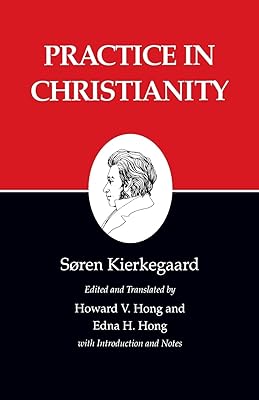 Practice in Christianity : Kierkegaard's Writings, Vol 20 (Kierkegaard's Writings, 20)