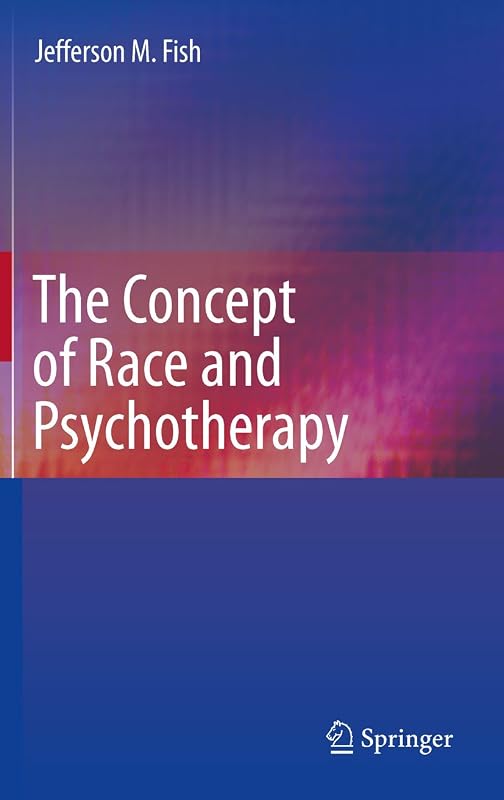 The Concept of Race and Psychotherapy by Jefferson M. Fish