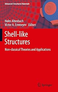 Shell-like Structures: Non-classical Theories and Applications (Advanced Structured Materials, 15) by Holm Altenbach