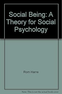 Social being: A theory for social psychology by Rom Harré
