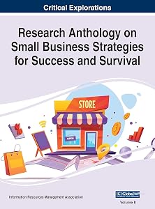 Research Anthology on Small Business Strategies for Success and Survival, VOL 2 by Information R Management Association