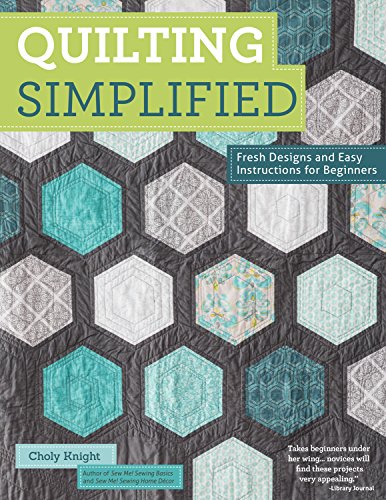 Super Simple Modern Quilts by Choly Knight