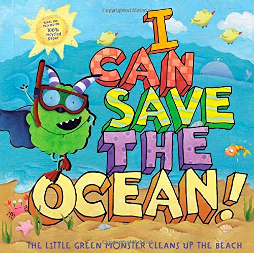 I Can Save the Ocean!: The Little Green Monster Cleans Up the Beach (Little Green Books) by Alison Inches