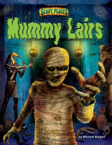 Mummy Lairs by Michael Burgan