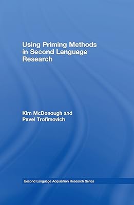 Using Priming Methods in Second Language Research (Second Language Acquisition Research Series)