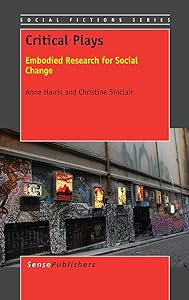 Critical Plays: Embodied Research for Social Change
