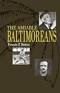 The Amiable Baltimoreans (Maryland Paperback Bookshelf) by Francis F. F. Beirne
