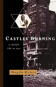 Castles Burning: A Child's Life in War by Magda Denes