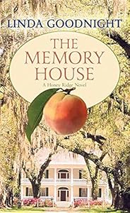 The Memory House: A Honey Ridge Novel by Linda Goodnight