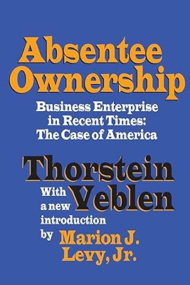 Absentee Ownership: Business Enterprise in Recent Times - The Case of America