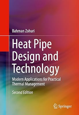 Heat Pipe Design and Technology: Modern Applications for Practical Thermal Management