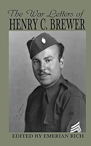 Henry C. Brewer: The War Letters of by Henry C. Brewer