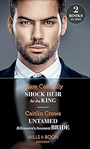 Shock Heir For The King: Shock Heir for the King / Untamed Billionaire's Innocent Bride (Mills & Boon Modern)