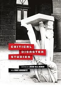 Critical Disaster Studies (Critical Studies in Risk and Disaster) by Jacob A.C. Remes