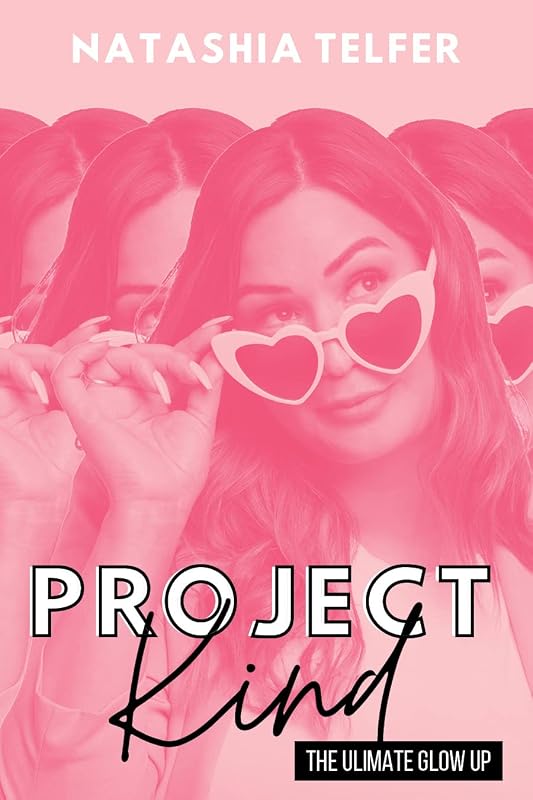 Project Kind: The Ultimate Glow Up by Natashia Telfer