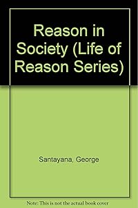 Reason in Society (Life of Reason Series)