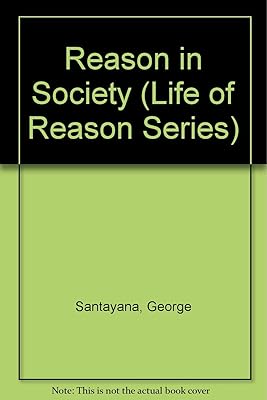 Reason in Society (Life of Reason Series)