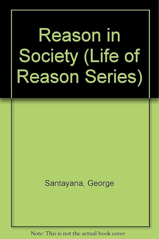 Reason in Society (Life of Reason Series) by George Santayana