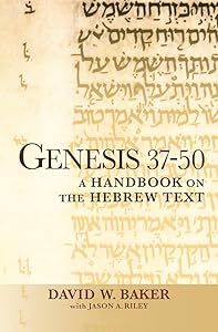Genesis 37-50: A Handbook on the Hebrew Text (Baylor Handbook on the Hebrew Bible)