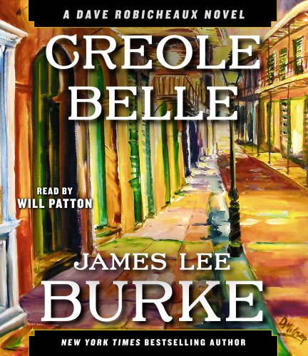 Creole Belle: A Dave Robicheaux Novel by James Lee Burke