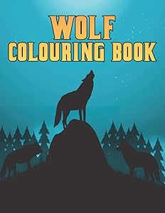 Colouring Book Wolf: Stress Relieving Wolfs 50 one Sided Designs Wolf for Relaxation and Stress Relief 100 Page Coloring Book Stress Relieving Animals Patterns