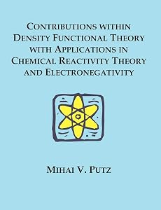 Contributions within Density Functional Theory with Applications in Chemical Reactivity Theory and Electronegativity