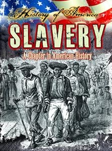 Slavery: A Chapter in American History