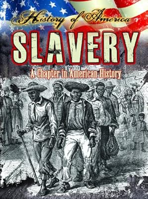 Slavery: A Chapter in American History