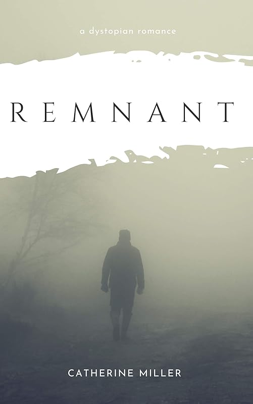 Remnant by Catherine Miller
